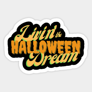 Livin' the Halloween Dream Sticker